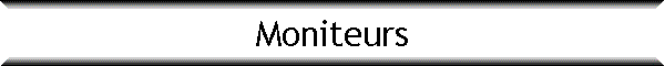 Moniteurs